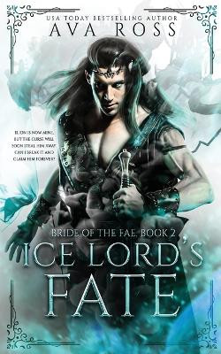 Ice Lord's Fate: A Fantasy Romance by Ava Ross 9798869104564