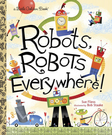 LGB Robots, Robots Everywhere! by Sue Fliess