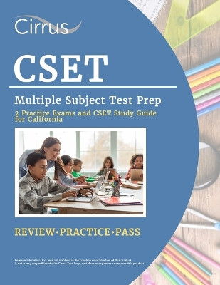 CSET Multiple Subject Test Prep: 2 Practice Exams and CSET Study Guide for California by Eric Canizales 9781637983546