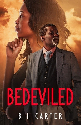 Bedeviled: Bedeviled by B H Carter 9798988488415