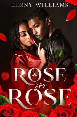 A Rose for Rose by Lenny Williams 9798218394844