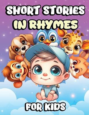 Short Stories in Rhymes for Kids: Lovely Bedtime Story Book with Simple and Beautiful Animal Illustrations by Creative Dream 9781803860664