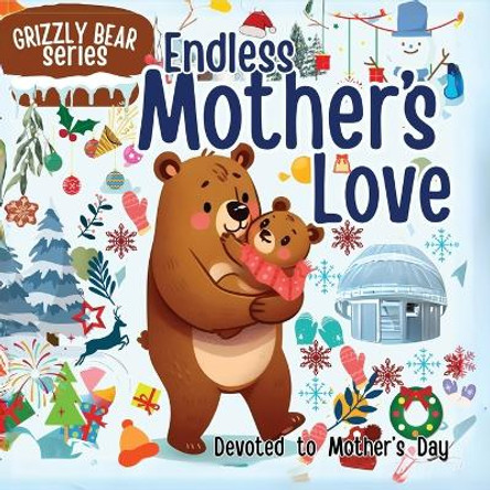 Endless Mother's Love: An Amazing Book for Mother & Kid's Relation in Children's Picture Book by M Borhan 9789843564955
