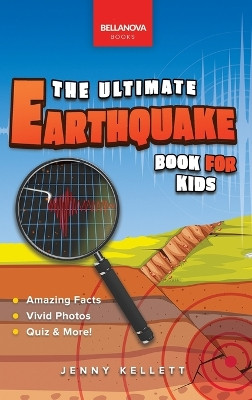 Earthquakes The Ultimate Book: Earthquakes Unearthed Facts, Photos, Quiz & More by Jenny Kellett 9786192641856