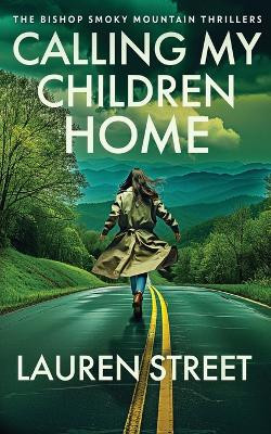 Calling My Children Home by Lauren Street 9781629553726