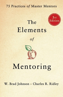 Elements of Mentoring by W Brad Johnson 9781250360113