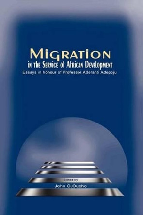 Migration in the Service of African Development by John O Oucho 9789788431169