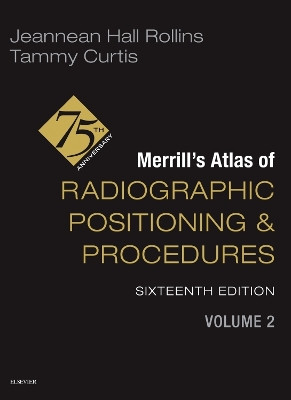 Merrill's Atlas of Radiographic Positioning and Procedures - Volume 2 by Jeannean Hall Rollins 9780443116896