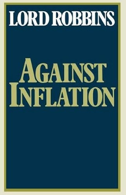 Against Inflation: Speeches in the Second Chamber 1965-1977 by Lord Robbins 9781349044801