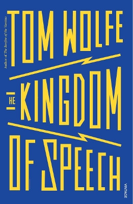 The Kingdom of Speech by Tom Wolfe 9781784704896