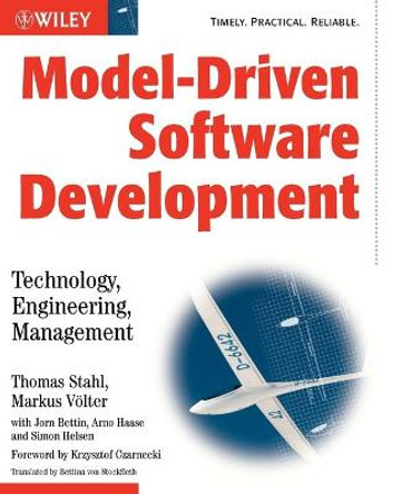 Model-Driven Software Development: Technology, Engineering, Management by Markus Volter