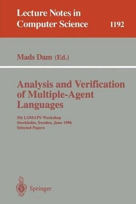 Analysis and Verification of Multiple-Agent Languages: 5th LOMAPS Workshop, Stockholm, Sweden, June 24-26, 1996, Selected Papers by Mads Dam 9783540625032