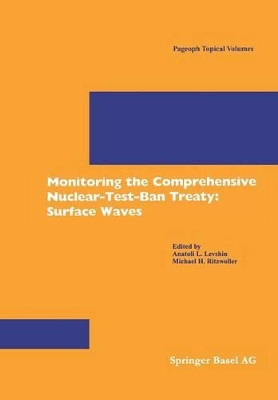 Monitoring the Comprehensive Nuclear-Test-Ban Treaty: Surface Waves by Anatoli L. Levshin 9783764365516