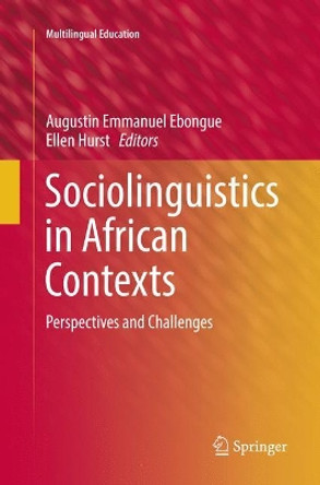 Sociolinguistics in African Contexts: Perspectives and Challenges by Augustin Emmanuel Ebongue 9783319841991