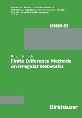 Finite Difference Methods on Irregular Networks by Bernd Heinrich 9783034871983