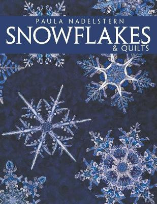 Snowflakes and Quilts by Paula Nadelstern 9781571201553
