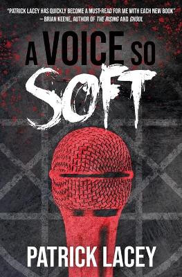 A Voice So Soft by Patrick Lacey 9781941918531