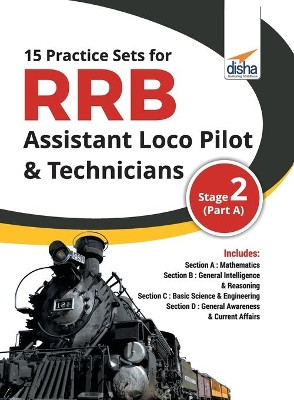 15 Practice Sets for RRB Assistant Loco Pilot & Technicians 2018 Stage 2 (Part A) by Disha Experts 9789388240628