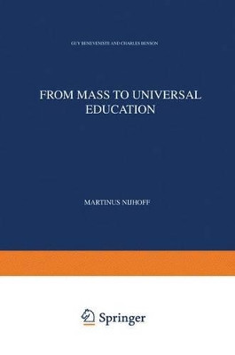 From Mass to Universal Education: The Experience of the State of California and its Relevance to European Education in the Year 2000 by Guy Benveniste 9789024706716