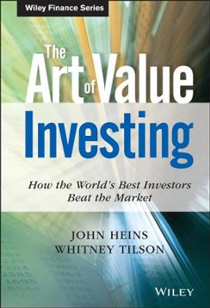 The Art of Value Investing: How the World's Best Investors Beat the Market by John Heins