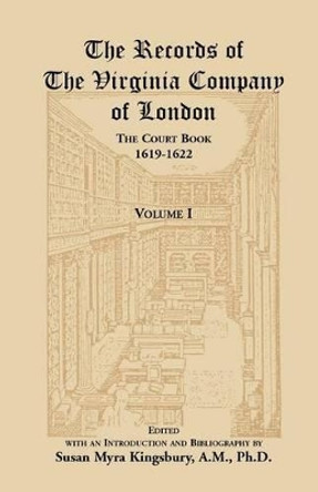 The Records of the Virginia Company of London, the Court Book, 1619-1622 by Susan M Kingsbury 9781556138744