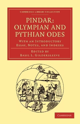 Pindar: Olympian and Pythian Odes: With an Introductory Essay, Notes, and Indexes by Basil Lanneau Gildersleeve 9781108012034
