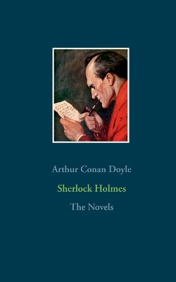 Sherlock Holmes - The Novels: A Study in Scarlet, The Sign of the Four, The Hound of the Baskervilles, The Valley of Fear by Arthur Conan Doyle 9782810618798
