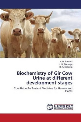 Biochemistry of Gir Cow Urine at Different Development Stages by Ramani H R 9783847345213