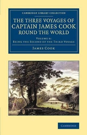 The Three Voyages of Captain James Cook round the World by James Cook 9781108084802