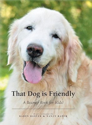 That Dog Is Friendly: A Beamer Book for Kids! by Karen Baxter 9781773706276