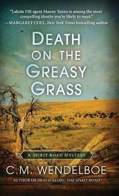 Death on the Greasy Grass by C M Wendelboe 9781645992288