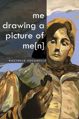 me drawing a picture of me[n] by Rachelle Escamilla 9781732209138