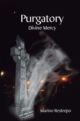 Purgatory: Divine Mercy by Marino Restrepo 9789585754935