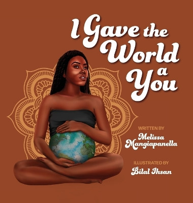 I Gave the World a You by Melissa D Mangiapanella 9781685641160