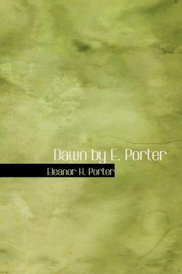 Dawn by E. Porter by Eleanor H Porter 9781426427657