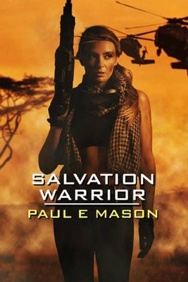 Salvation Warrior by Paul E. Mason 9781784563455