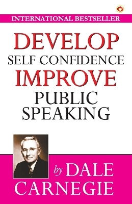 Develop Self-Confidence, Improve Public Speaking by Dale Carnegie 9789389807974