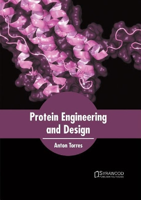 Protein Engineering and Design by Anton Torres 9781682864029
