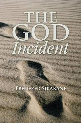 The God Incident by Ebenezer Sikakane 9781460006269