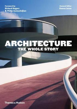 Architecture: The Whole Story by Denna Jones