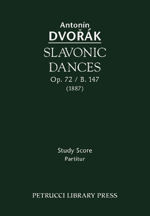 Slavonic Dances, Op. 72 / B. 147 - Study Score by Otakar Sourek 9781932419993