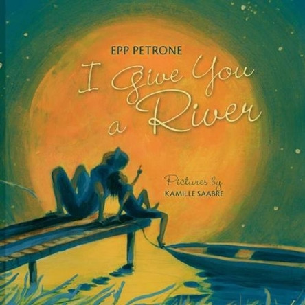 I Give You a River by Epp Petrone 9789949556342