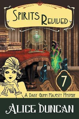 Spirits Revived (A Daisy Gumm Majesty Mystery, Book 7): Historical Cozy Mystery by Alice Duncan 9781644570593
