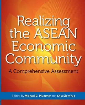 Realizing The Asean Economic Community: A Comprehensive Assessment by  9789814279345