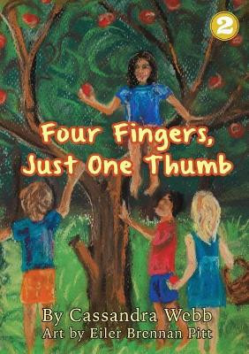Four Fingers, Just One Thumb by Cassandra Webb 9781925863147