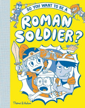 So you want to be a Roman soldier? by Takayo Akiyama