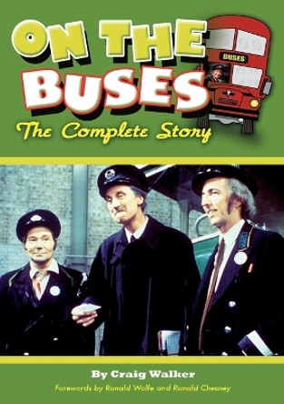 On The Buses: The Complete Story by Craig Walker 9781785384806
