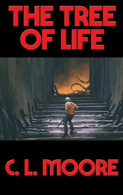 The Tree of Life by C L Moore 9781515452522
