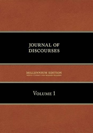 Journal of Discourses, Volume 1 by Brigham Young 9781600960031