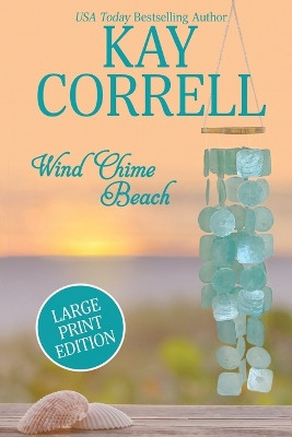 Wind Chime Beach: Large Print Edition by Kay Correll 9781944761714